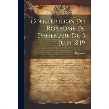 Constitution du Royaume de Danemark du 5 Juin 1849