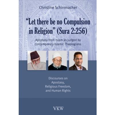 Let there be no Compulsion in Religion (Sura 2