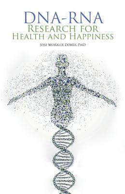 Dna-rna Research for Health and Happiness