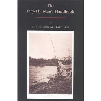The Dry Fly Man's Handbook