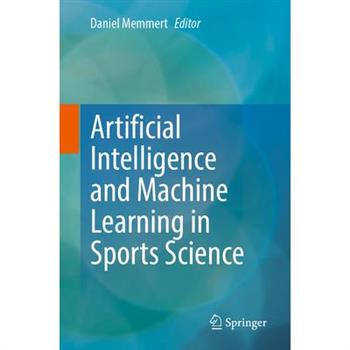Artificial Intelligence and Machine Learning in Sports Science