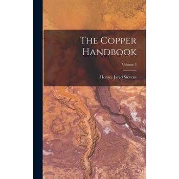 The Copper Handbook; Volume 3