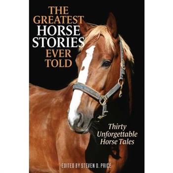 The Greatest Horse Stories Ever Told