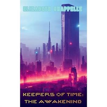The Keepers of Time - The Awakening