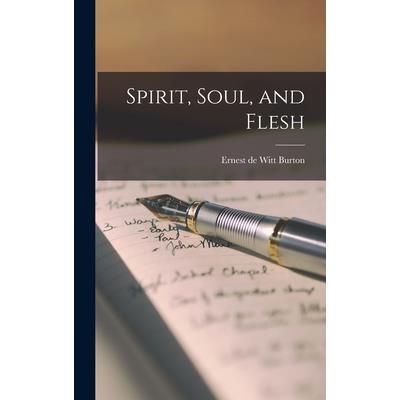 Spirit, Soul, and Flesh