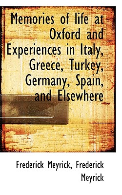 Memories of Life at Oxford and Experiences in Italy, Greece, Turkey, Germany, Spain, and Elsewhere