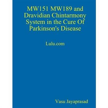 MW151 MW189 and Dravidian Chintharmony System in the Cure of Parkinson's Disease