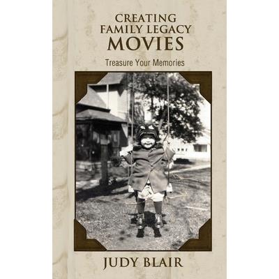 Creating Family Legacy Movies