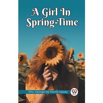 A Girl In Spring-Time