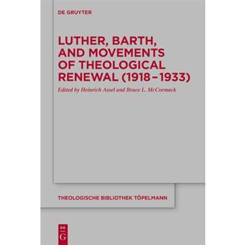 Luther, Barth, and Movements of Theological Renewal (1918-1933)