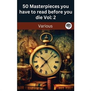 50 Masterpieces you have to read before you die vol