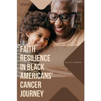 Faith Resilience in Black Americans’ Cancer Journey
