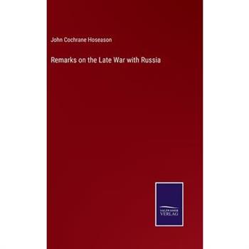 Remarks on the Late War with Russia