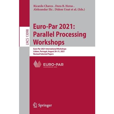Euro-Par 2021: Parallel Processing Workshops