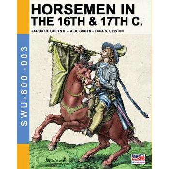 Horsemen in the 16th & 17th C.