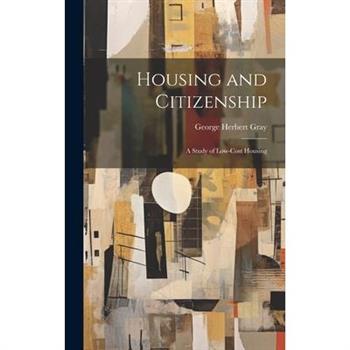 Housing and Citizenship; a Study of Low-cost Housing
