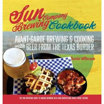 Sun Brewing Company Cookbook