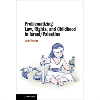 Problematizing Law, Rights, and Childhood in Israel/Palestine