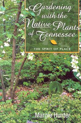 Gardening With the Native Plants of Tennessee