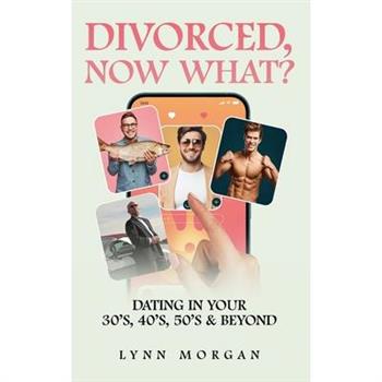 Divorced, Now What?