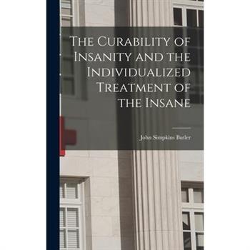 The Curability of Insanity and the Individualized Treatment of the Insane