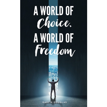 A World of Choice, A World of Freedom