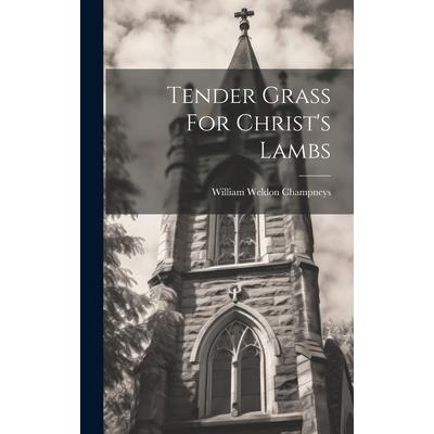 Tender Grass For Christ's Lambs