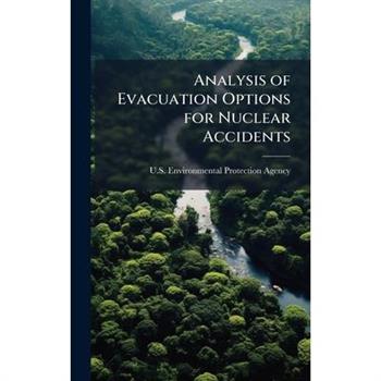 Analysis of Evacuation Options for Nuclear Accidents