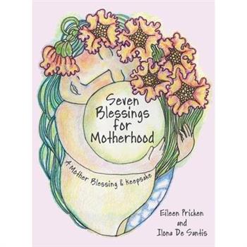 Seven Blessings for Motherhood