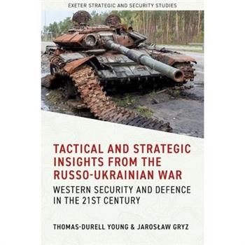 Tactical and Strategic Insights from the Russo-Ukrainian War