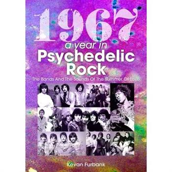 1967: A Year in Psychedelic Rock