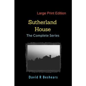 Sutherland House - the Complete Series - LPE