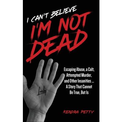 I Can't Believe I'm Not Dead