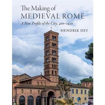 The Making of Medieval Rome