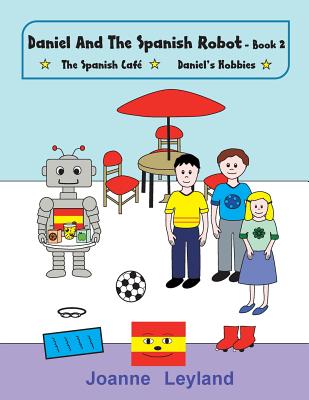 Daniel And The Spanish Robot - Book 2