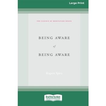 Being Aware of Being Aware (Large Print 16 Pt Edition)