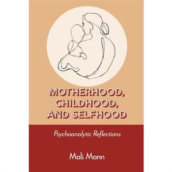 Motherhood, Childhood, and Selfhood