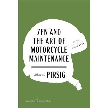 Zen and the Art of Motorcycle Maintenance American Classics Edition