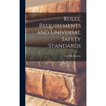 Rules, Requirements and Universal Safety Standards