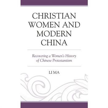 Christian Women and Modern China Christian Women and Modern China