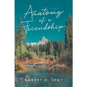 Anatomy of a Friendship