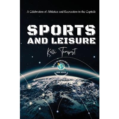 Sports and Leisure-A Celebration of Athletics and Recreation in the Capitals