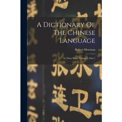 A Dictionary Of The Chinese Language