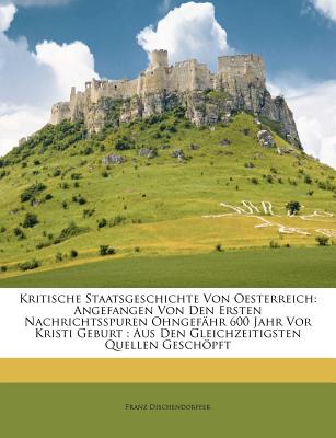 Kritische Staatsgeschichte Von Oesterreich