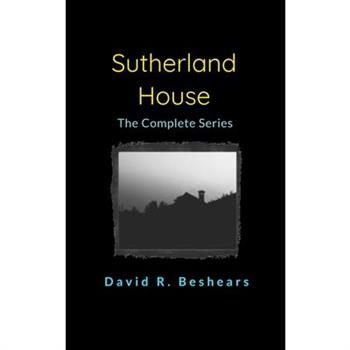 Sutherland House - the complete series