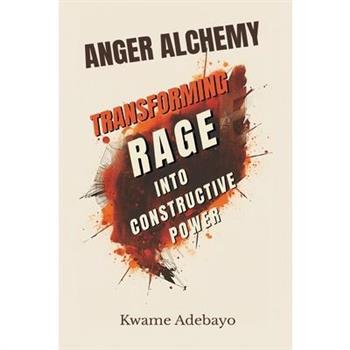 Anger Alchemy