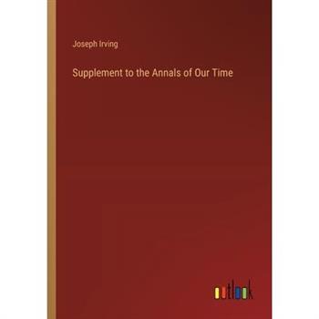 Supplement to the Annals of Our Time