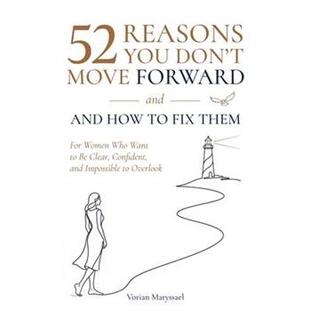 52 Reasons You Don't Move Forward- and How to Fix Them