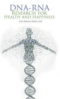 Dna-rna Research for Health and Happiness