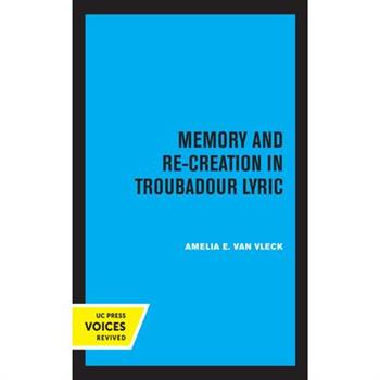 Memory and Re-Creation in Troubadour Lyric